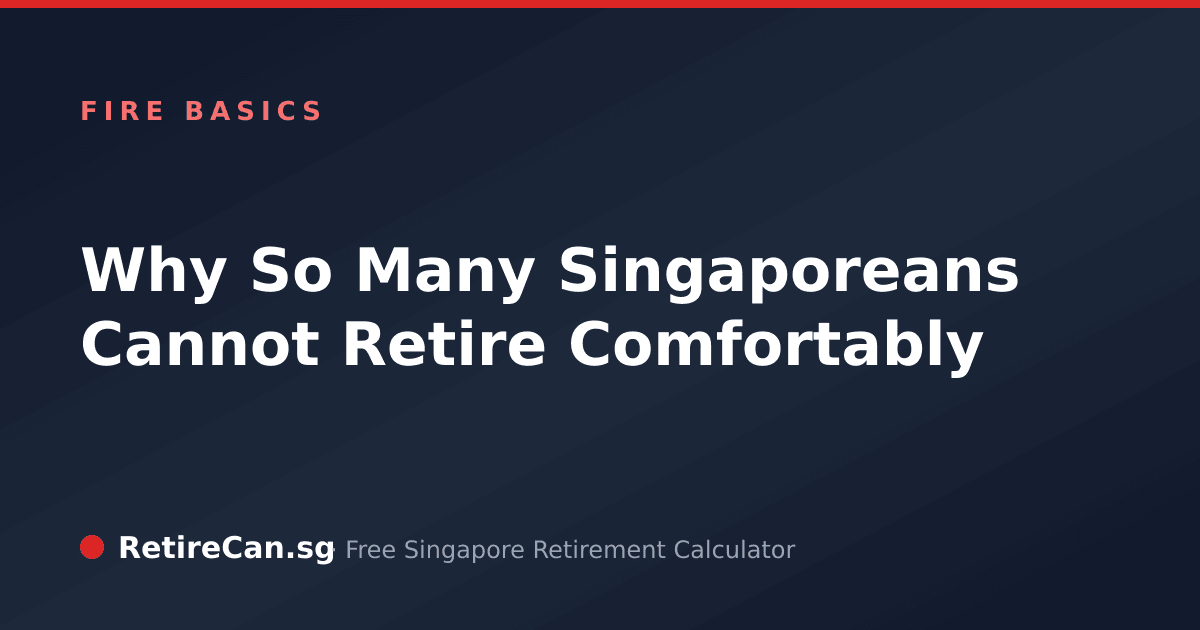 Cannot Retire Why So Many Singaporeans Cannot Retire Comfortably
